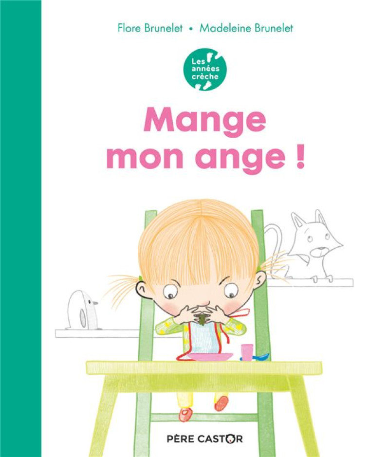 MANGE MON ANGE- LES ANNNES CRECHE - - BRUNELET - FLAMMARION