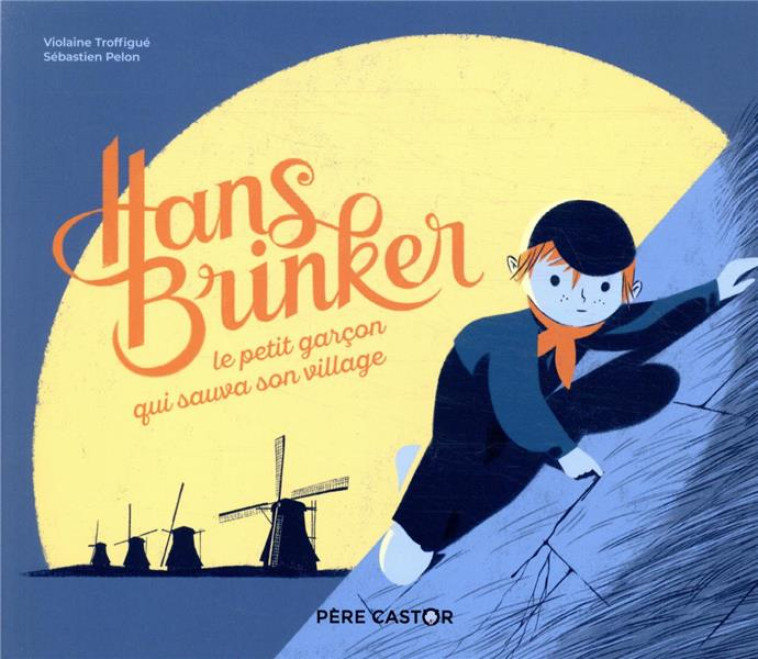 HANS BRINKER (HISTOIRES DU PERE CASTOR) T - TROFFIGUE/PELON - FLAMMARION