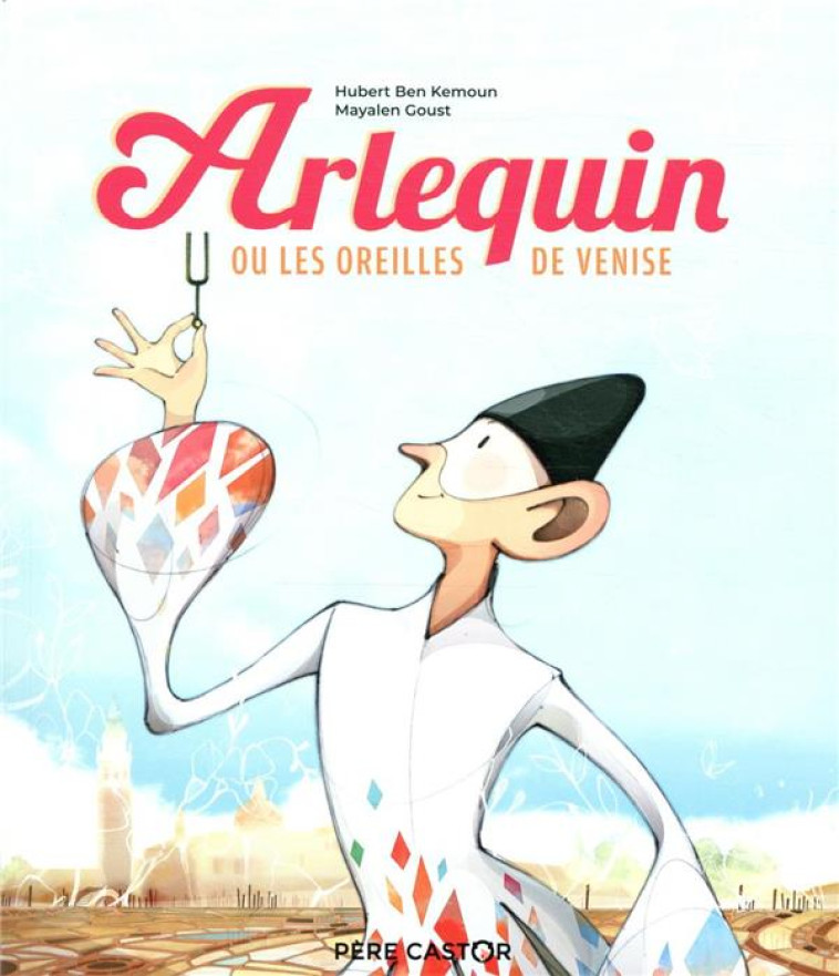 ARLEQUIN OU LES OREILLES DE VENISE - BEN KEMOUN/GOUST - FLAMMARION