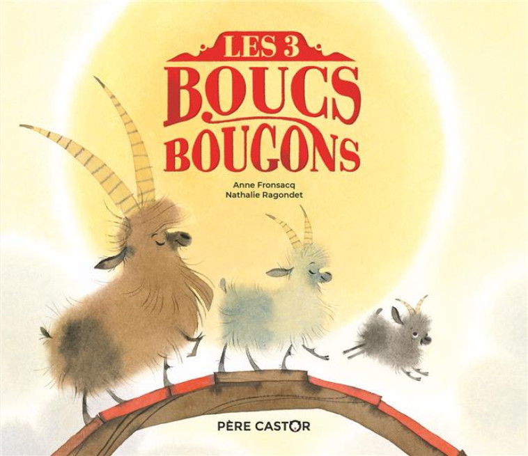 LES TROIS BOUCS BOUGONS - FRONSACQ/RAGONDET - FLAMMARION