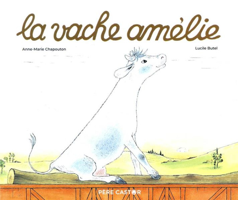 LA VACHE AMELIE - CHAPOUTON/BUTEL - FLAMMARION