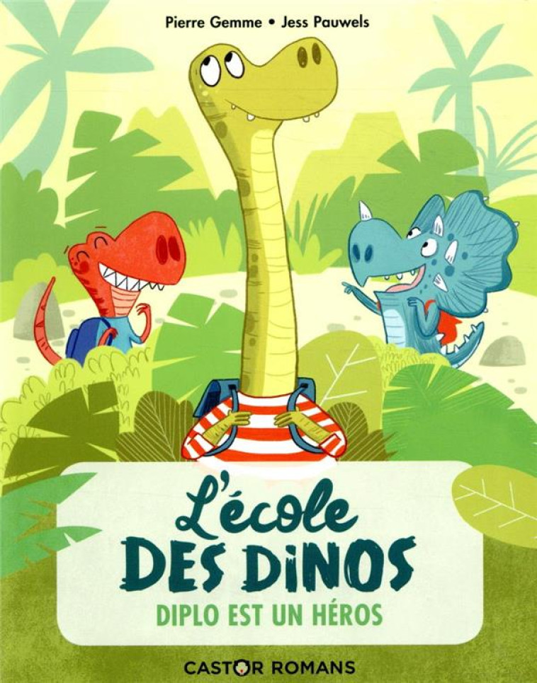 L-ECOLE DES DINOS - DIPLO EST UN HEROS - GEMME/PAUWELS - FLAMMARION