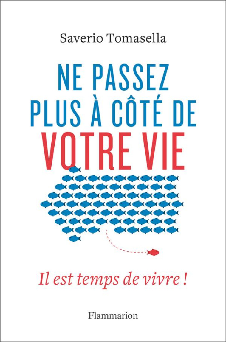 NE PASSEZ PLUS A COTE DE VOTRE VIE - TOMASELLA SAVERIO - FLAMMARION