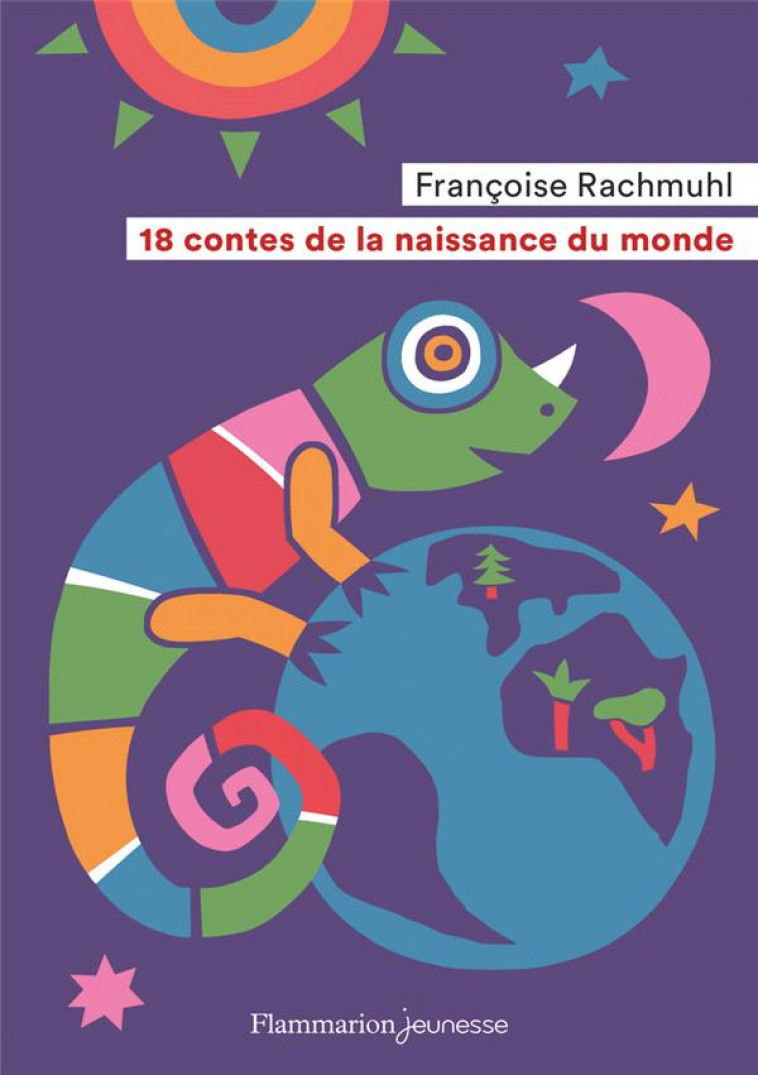 18 CONTES DE LA NAISSANCE DU MONDE (NE) - RACHMUHL/SOCHARD - FLAMMARION