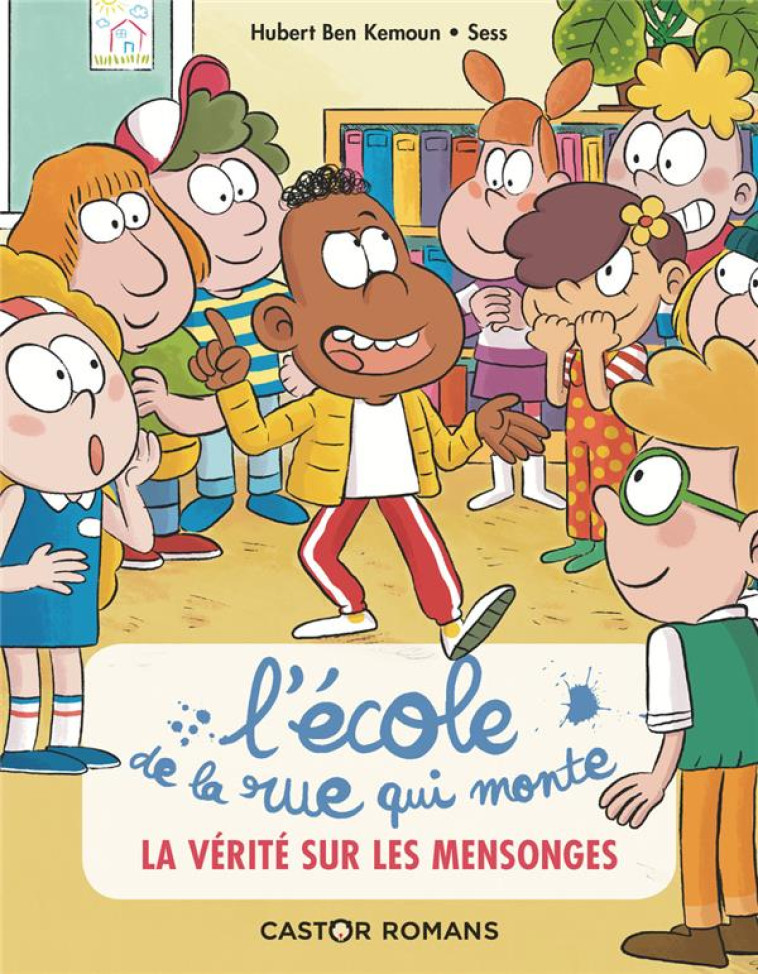 L-ECOLE DE LA RUE QUI MONTE T4 - LA VERITE SUR LES MENSONGES - BEN KEMOUN/SESS - FLAMMARION