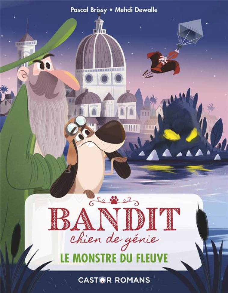 BANDIT, CHIEN DE GENIE T1 - LE MONSTRE DU FLEUVE - BRISSY/DOIGTS - FLAMMARION