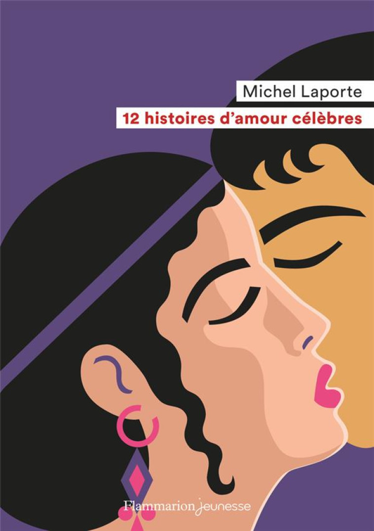 12 HISTOIRES D-AMOUR CELEBRES (NE) - LAPORTE MICHEL - FLAMMARION