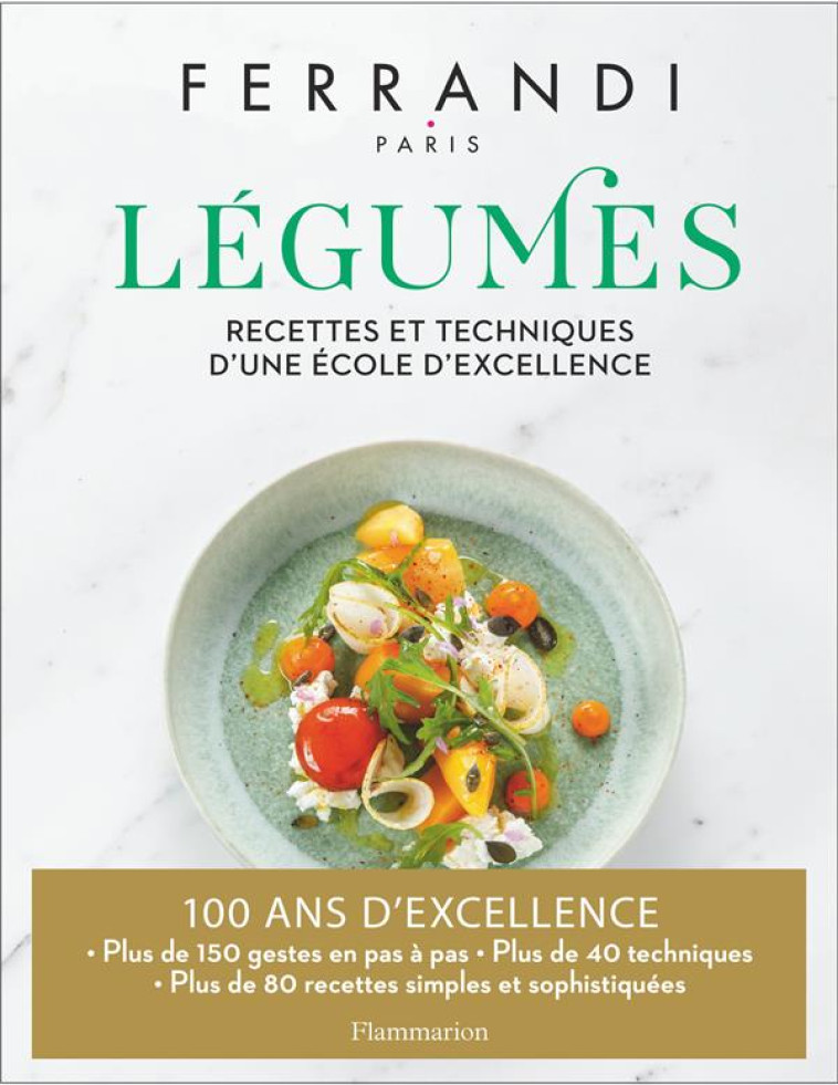 LEGUMES - RECETTES ET TECHNIQUES D-UNE ECOLE D-EXCELLENCE - COLLECTIF/NURRA - FLAMMARION