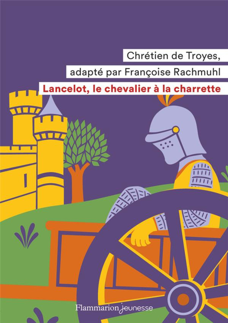 LANCELOT CHEVALIER ? LA CHARETTE - CHRETIEN DE TROYES - FLAMMARION