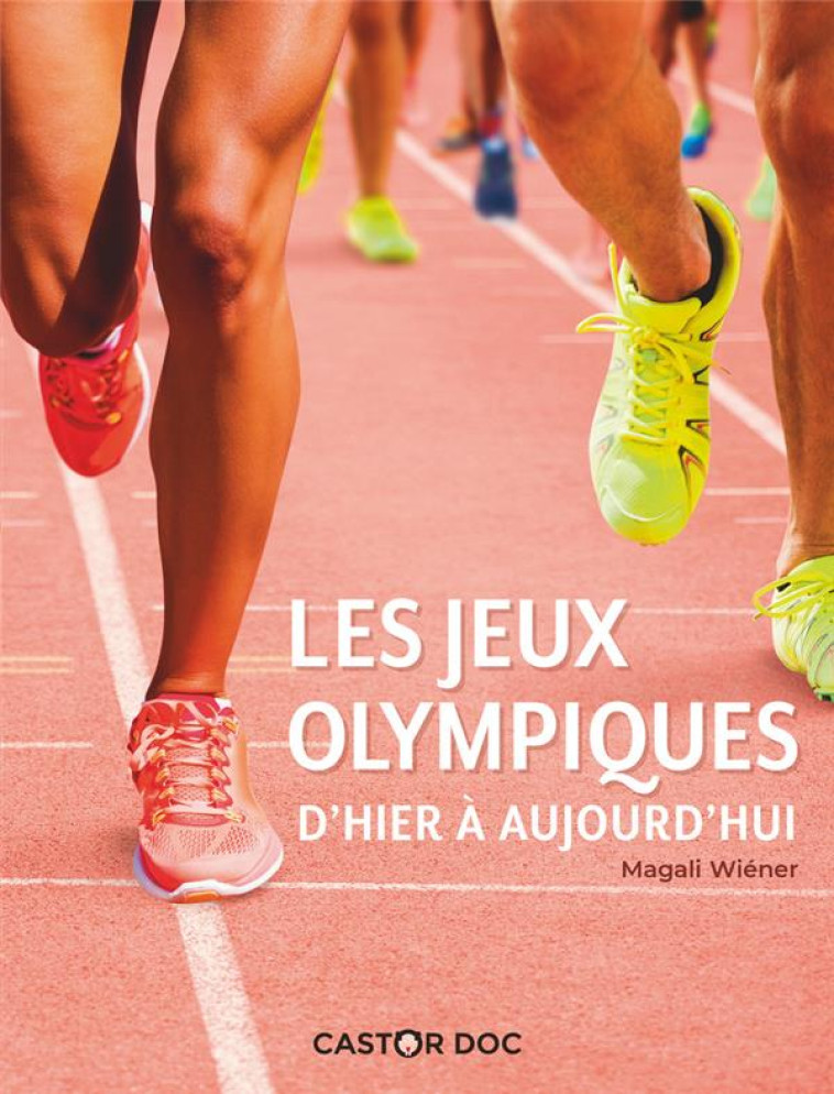 LES JEUX OLYMPIQUES (CASTOR DOC) - WIENER MAGALI - FLAMMARION