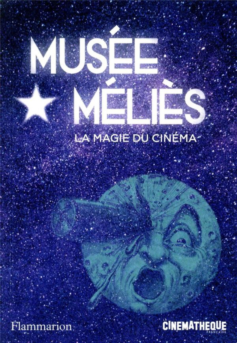 MUSEE MELIES LA MAGIE DU CINEMA - COLLECTIF - FLAMMARION