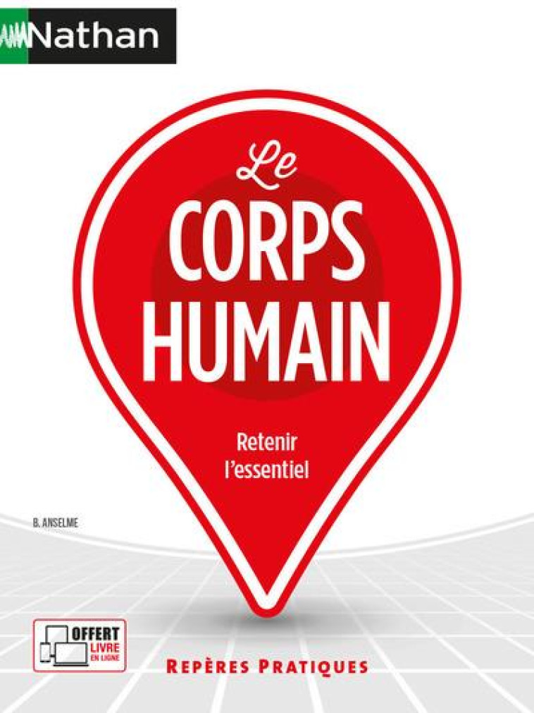 LE CORPS HUMAIN - REPERES PRATIQUES - NUMERO 12 - 2021 - ANSELME BRUNO - CLE INTERNAT