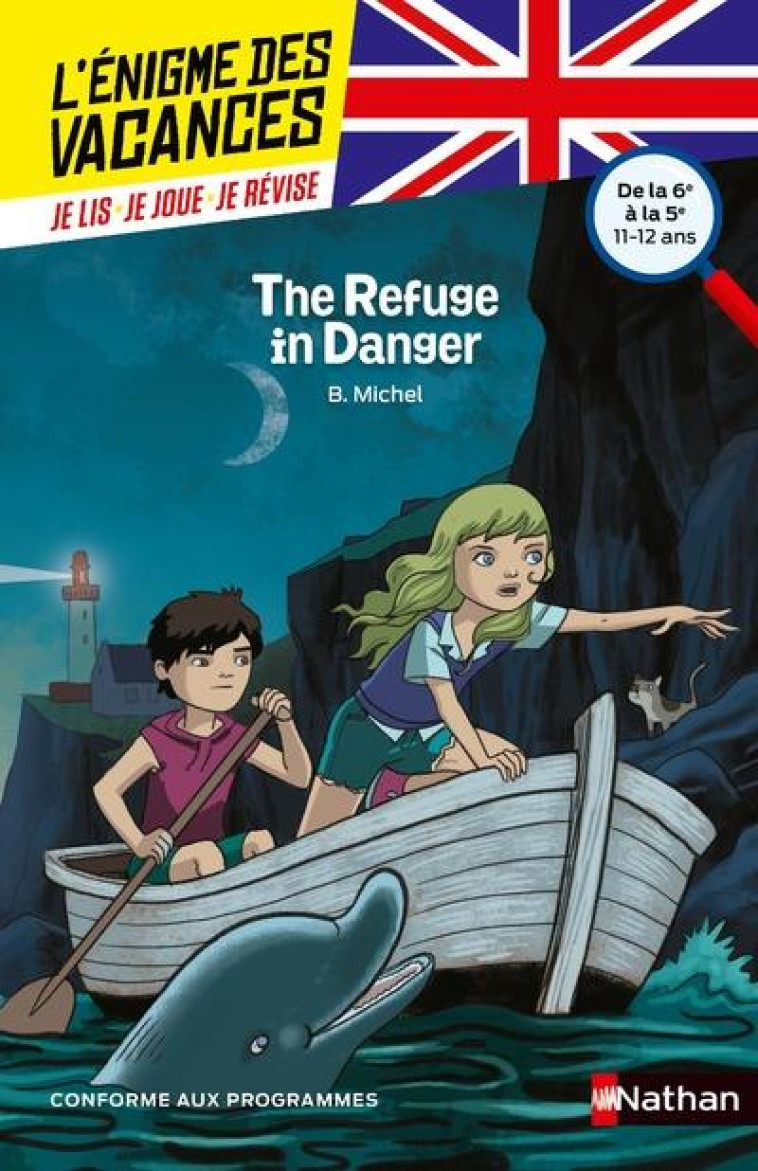 L-ENIGME DES VACANCES DE LA 6EME A LA 5EME THE REFUGE IN DANGER - MICHEL/FOYARD - Nathan