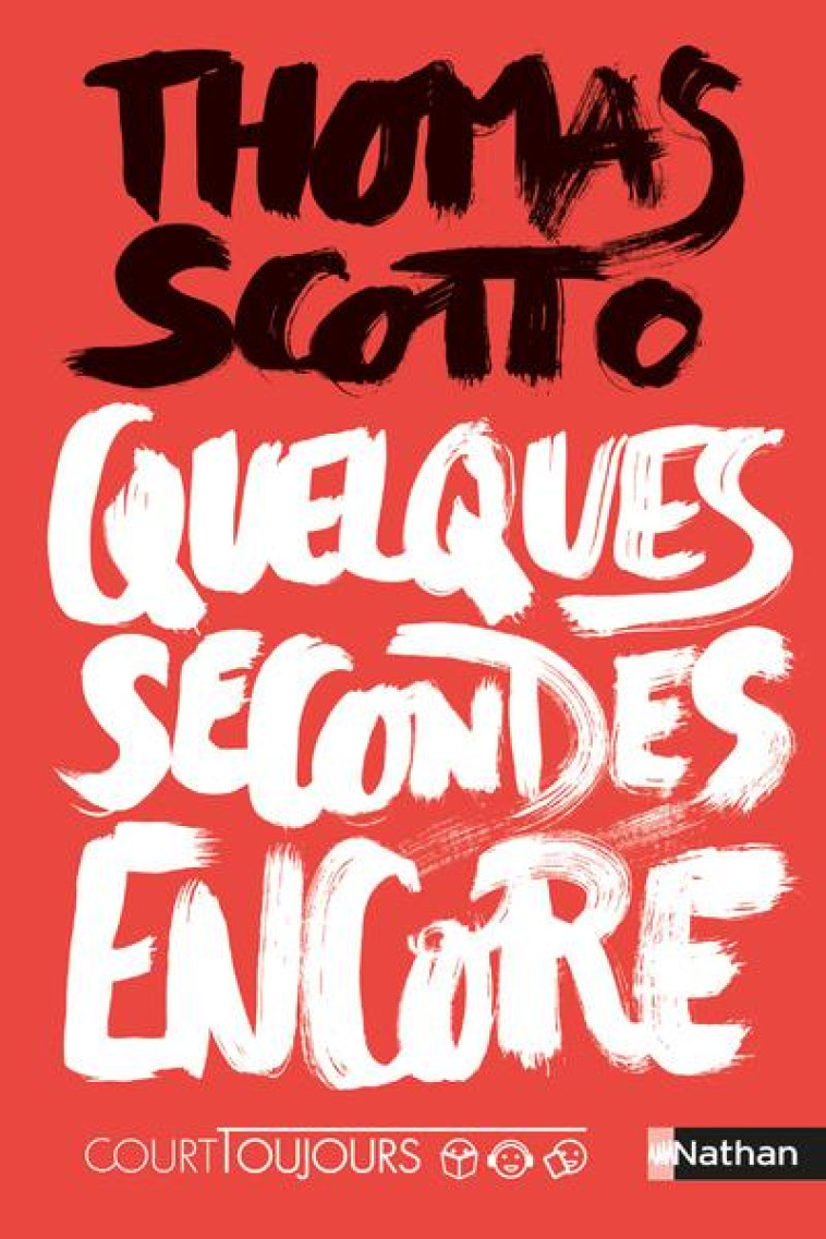 QUELQUES SECONDES ENCORE - COURT TOUJOURS - - SCOTTO THOMAS - CLE INTERNAT