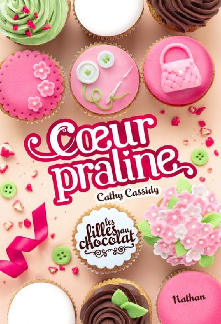 LES FILLES AU CHOCOLAT C2 - TOME 1 COEUR PRALINE - VOL07 - CASSIDY CATHY - CLE INTERNAT