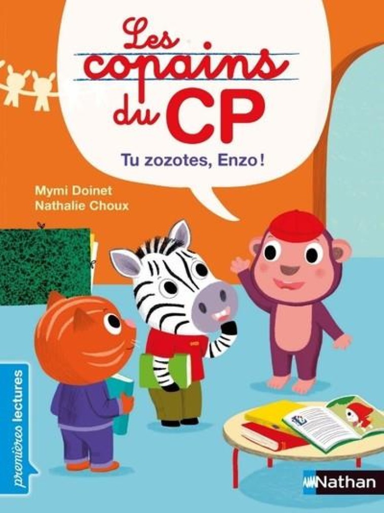 LES COPAINS DU CP - TU ZOZOTES ENZO ! - DOINET/CHOUX - CLE INTERNAT