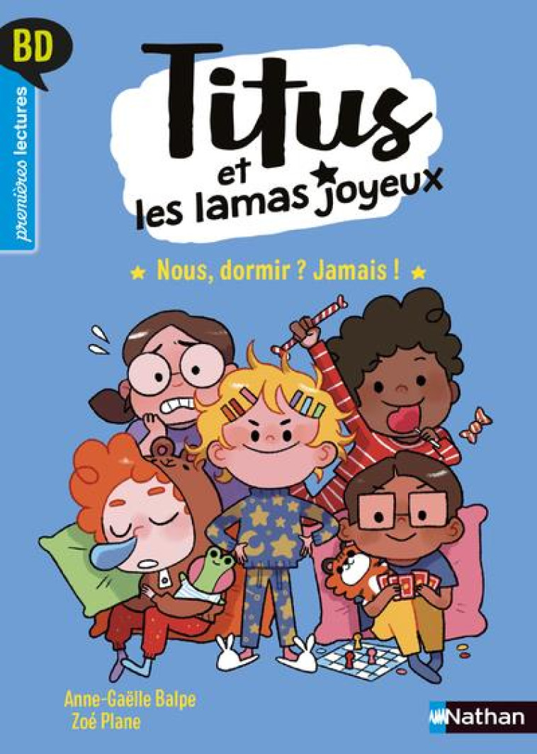 TITUS ET LES LAMAS JOYEUX : NOUS DORMIR: JAMAIS!BD PREMIERES LECTURES - - BALPE/PLANE - CLE INTERNAT