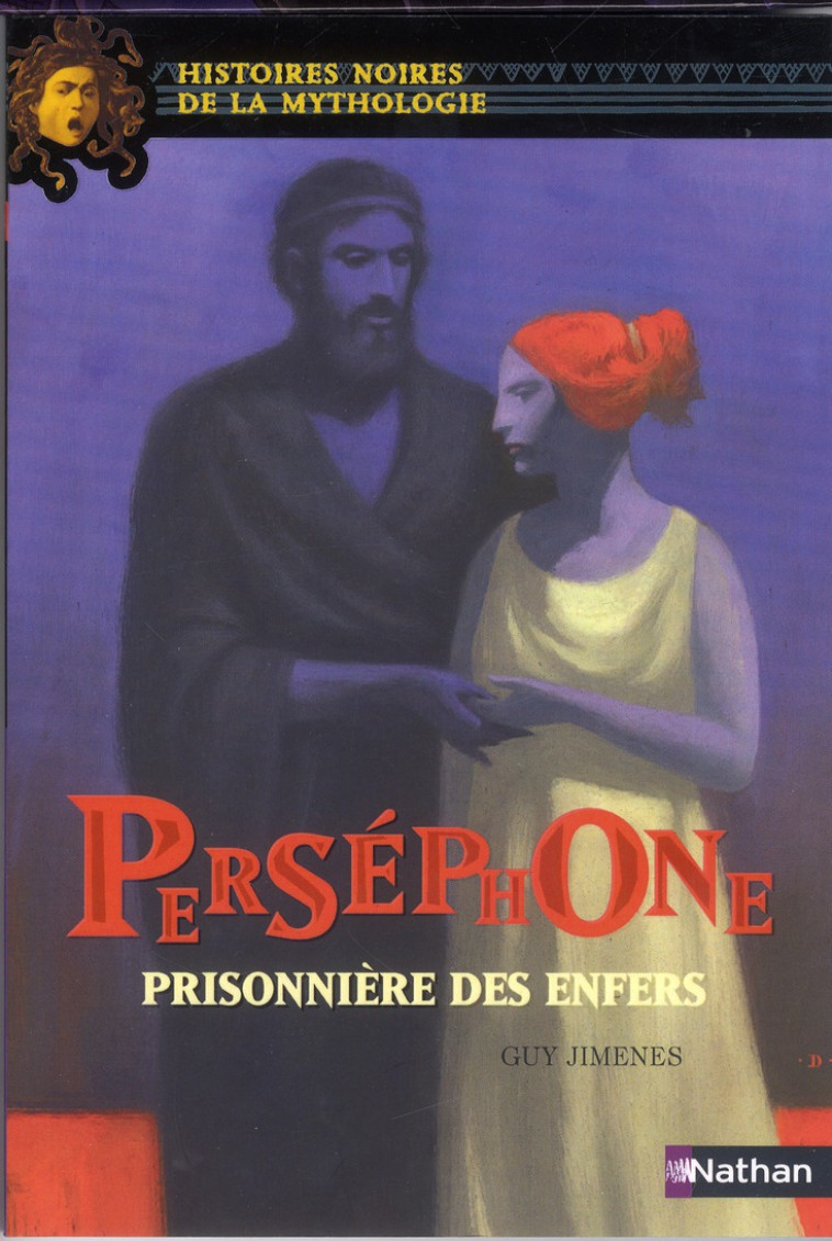 PERSEPHONE  PRISONNIERE DES ENFERS - HISTOI RES NOIRES DE LA MYTHOLOGIE - DAVIDSON/JIMENES - Nathan Jeunesse