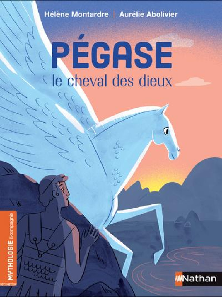 PEGASE, LE CHEVAL DES DIEUX - MONTARDRE/ABOLIVIER - CLE INTERNAT