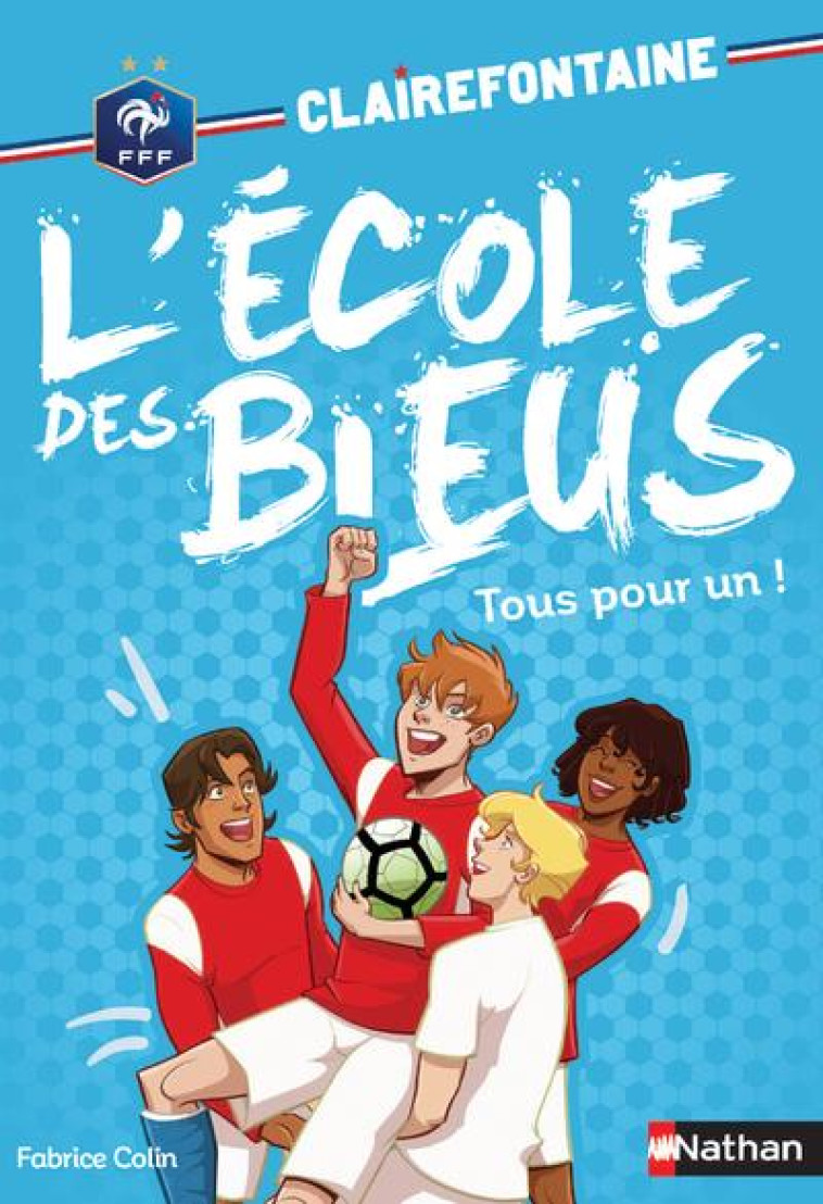 CLAIREFONTAINE ECOLE DES BLEUS - TOME 8 TOUS POUR UN - VOL08 - COLIN/CHATAL - CLE INTERNAT