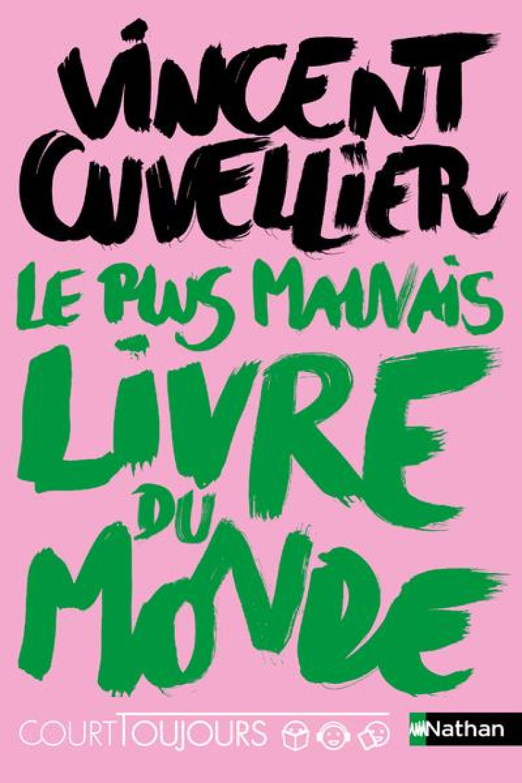 COURT TOUJOURS - LE PLUS MAUVAIS LIVRE DU MONDE - CUVELLIER VINCENT - CLE INTERNAT