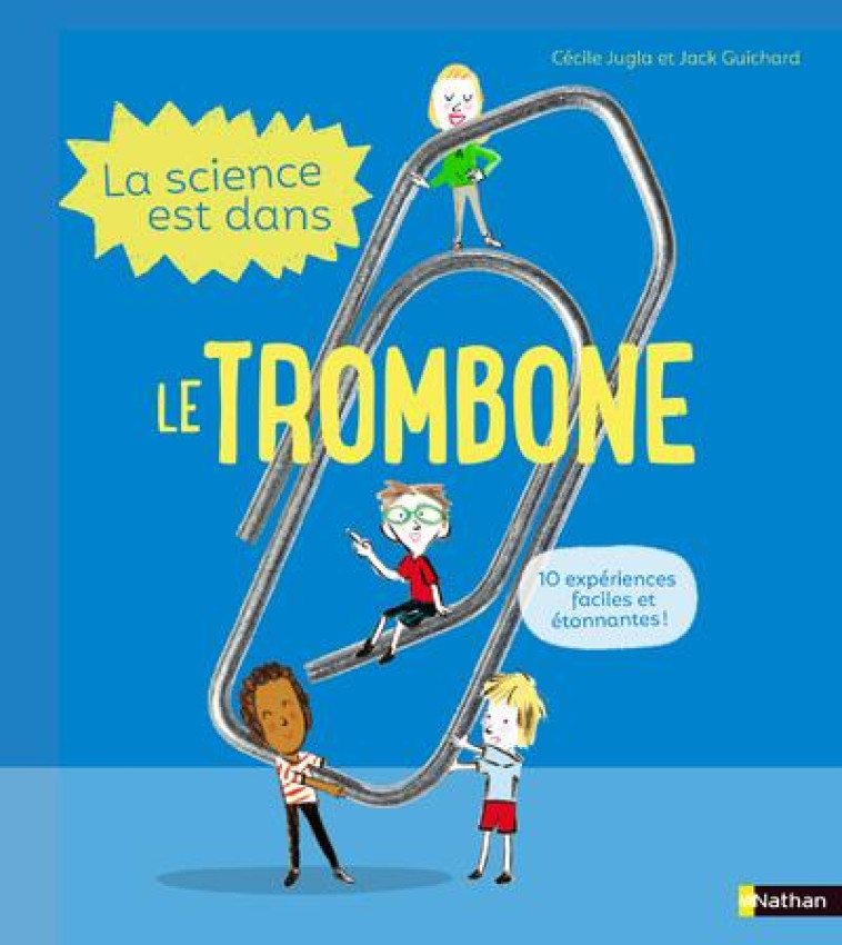 LA SCIENCE EST DANS LE TROMBONE - GUICHARD/JUGLA/SIMON - CLE INTERNAT