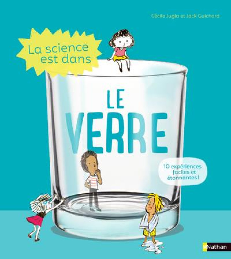 LA SCIENCE EST DANS LE VERRE - GUICHARD/JUGLA - CLE INTERNAT