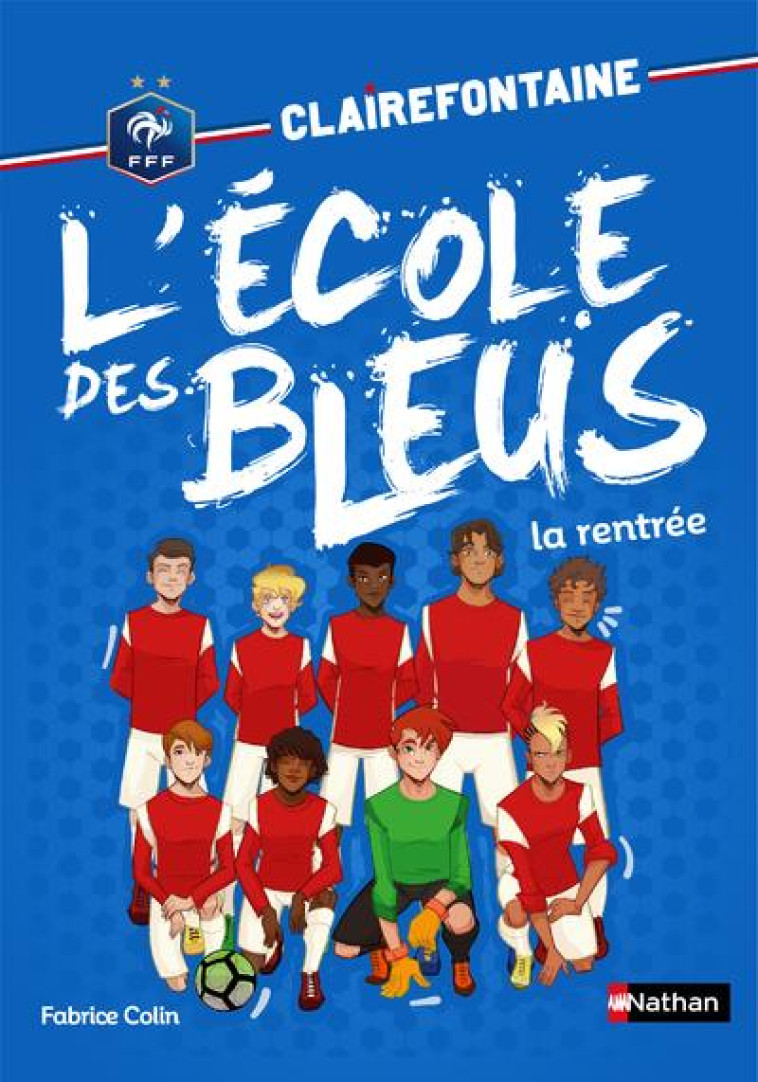 CLAIREFONTAINE L-ECOLE DES BLEUS - TOME 1 LA RENTREE - VOL01 - COLIN/CHATAL - CLE INTERNAT