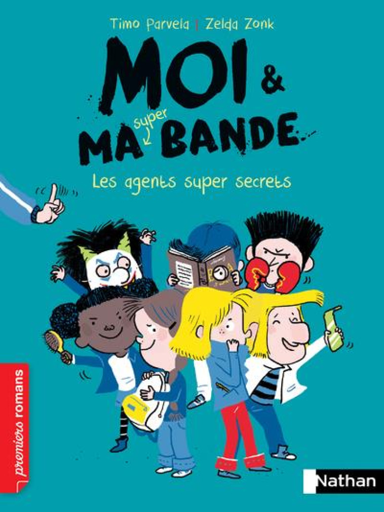 MOI ET MA SUPER BANDE - LES AGENTS SUPER SECRETS - PARVELA/ZONK - CLE INTERNAT