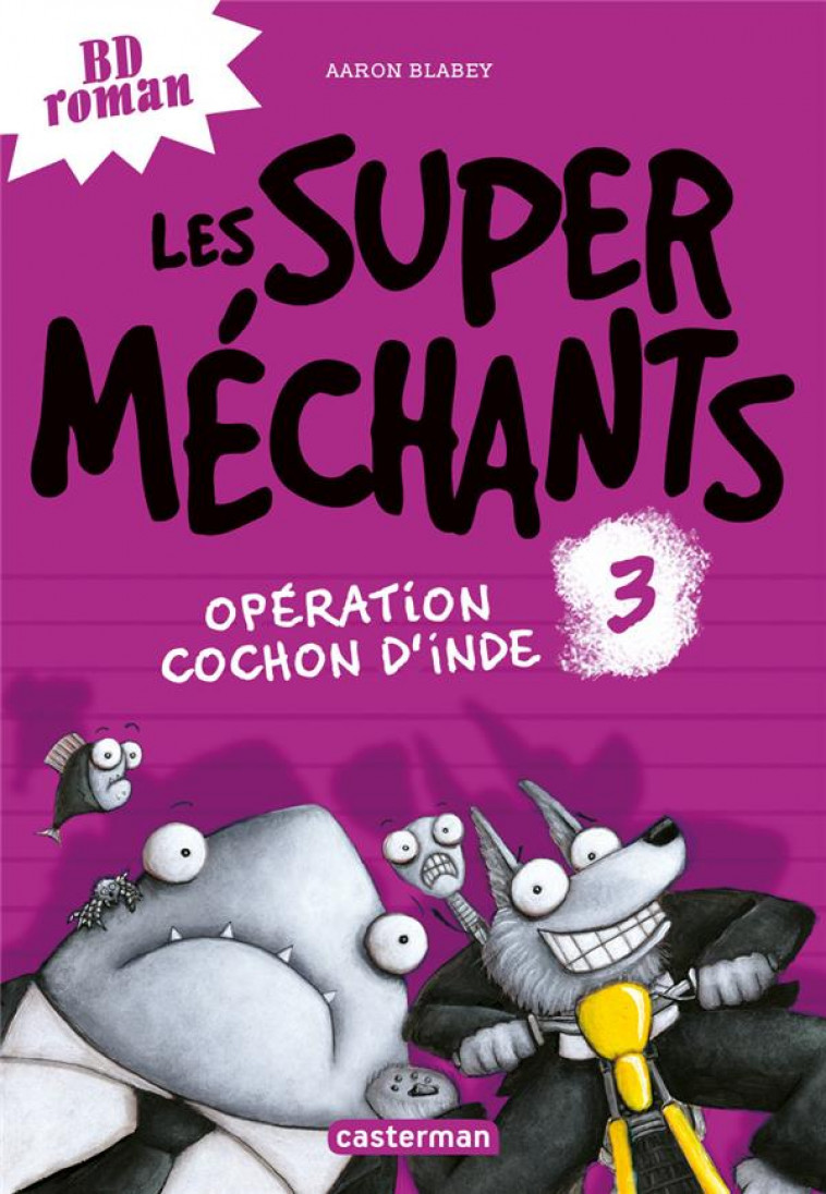 LES SUPER MECHANTS T3 OPERATION COCHON D-IN DE - BLABEY - Casterman