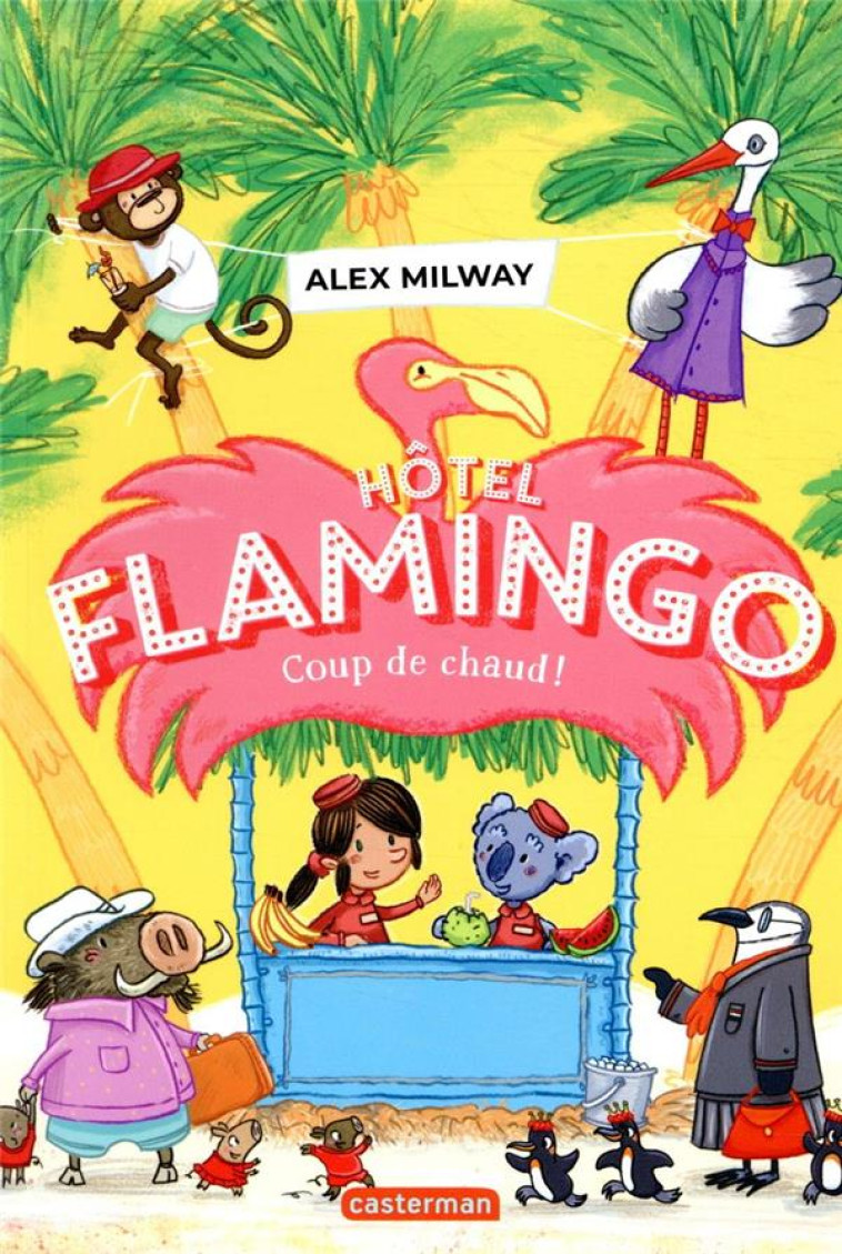 HOTEL FLAMINGO T02 COUP DE CHAUD! - MILWAY - CASTERMAN