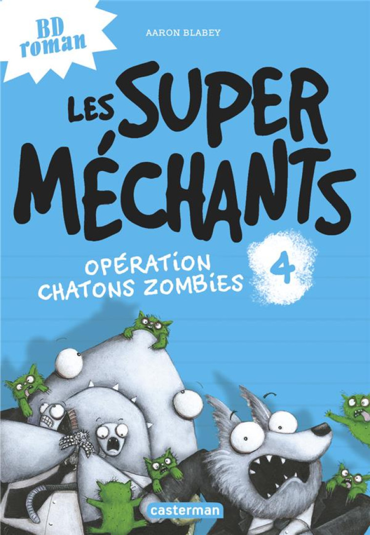 LES SUPER MECHANTS T4 LES CHATONS ZOMBIES - BLABEY - CASTERMAN