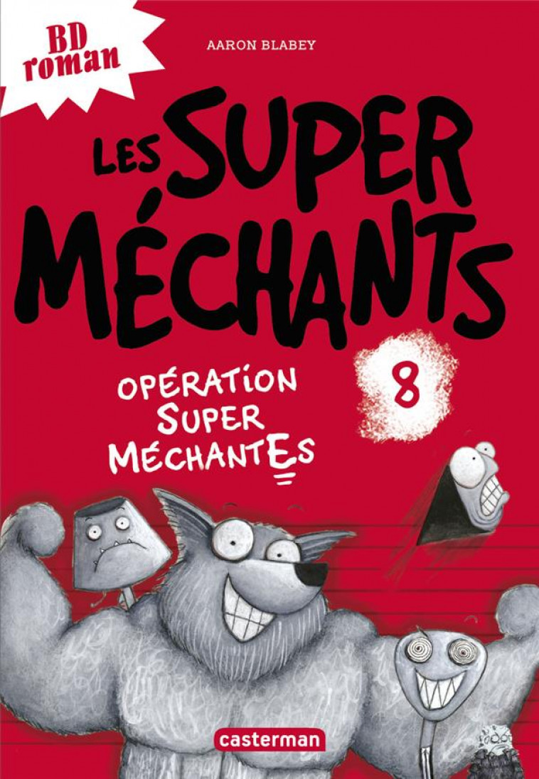 LES SUPER MECHANTS T8 - BLABEY - CASTERMAN