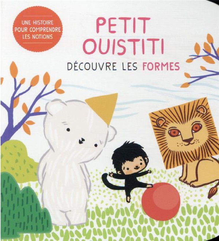 PETIT OUISTITI DECOUVRE LES FORMES - SAUDO/PAROT - CASTERMAN