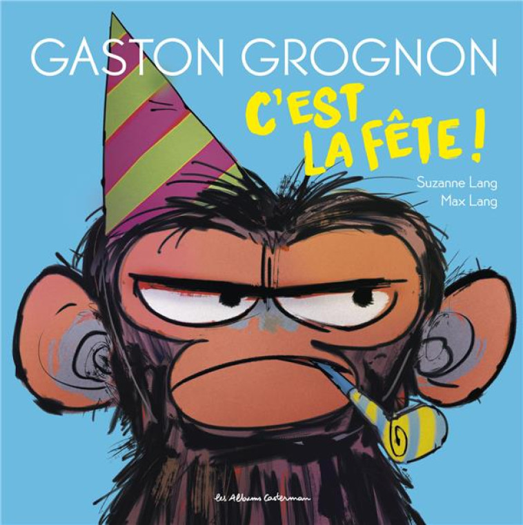 GASTON GROGNON - C-EST LA FETE ! - LANG - CASTERMAN