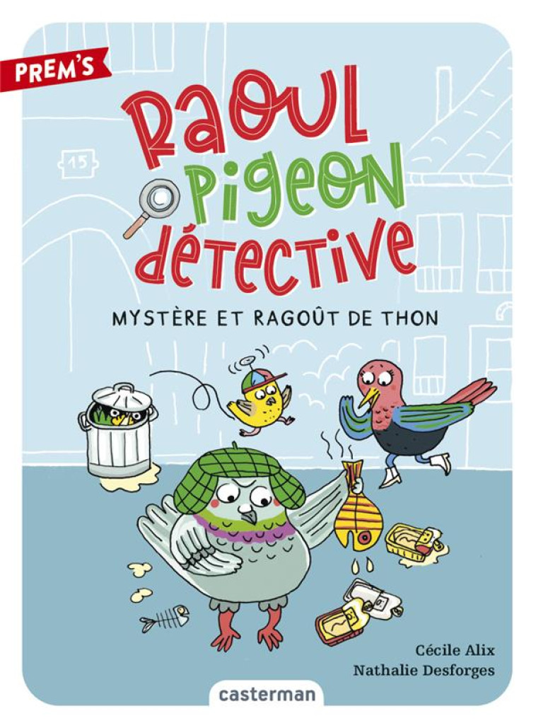 RAOUL PIGEON DETECTIVE T1 - MYSTERE ET RAGOUT DE THON - ALIX/DESFORGES - CASTERMAN