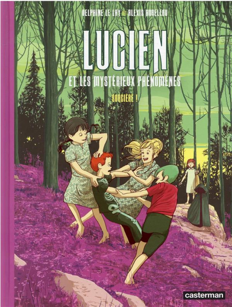 LUCIEN ET LES MYSTERIEUX PHENOMENES T3 SORCIERE - HORELLOU ALEXIS/LE L - CASTERMAN