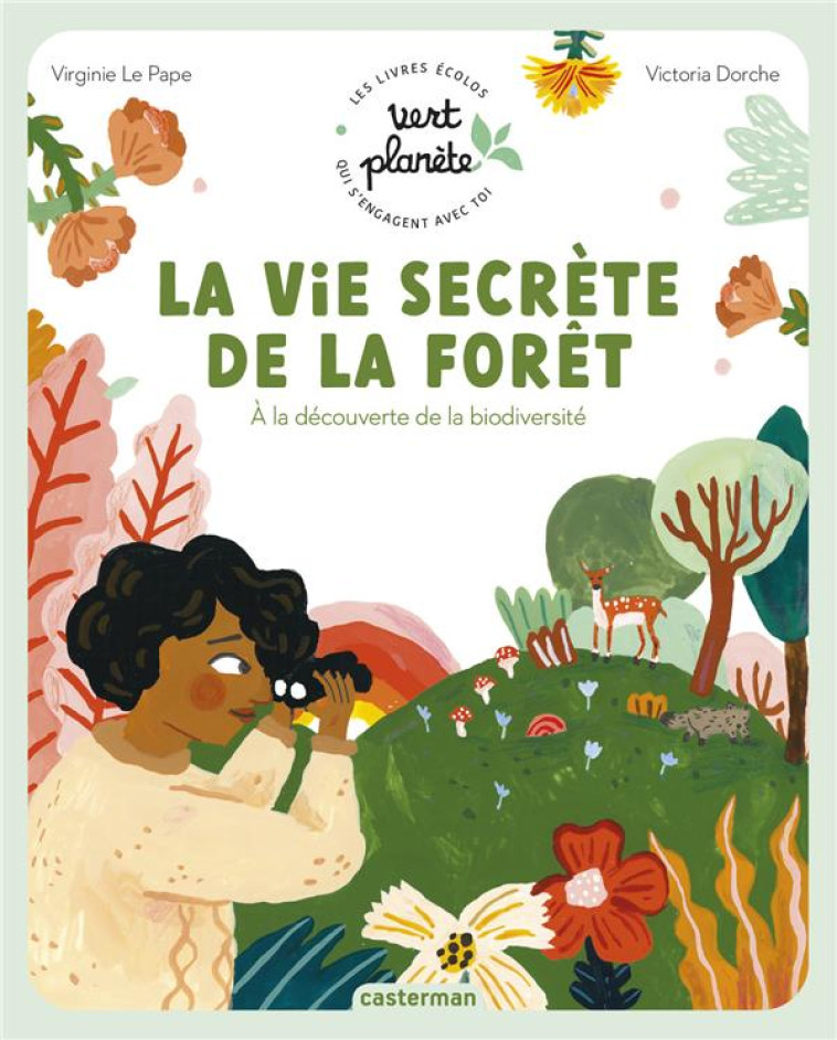 VERT PLANETE - LA VIE SECRETE DE LA FORET - LE PAPE/DORCHE - CASTERMAN