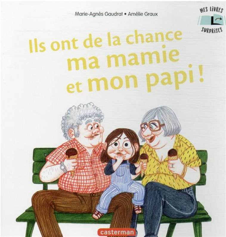 ILS ONT DE LA CHANCE MA MAMIE ET MON PAPI ! - GAUDRAT/GRAUX - CASTERMAN