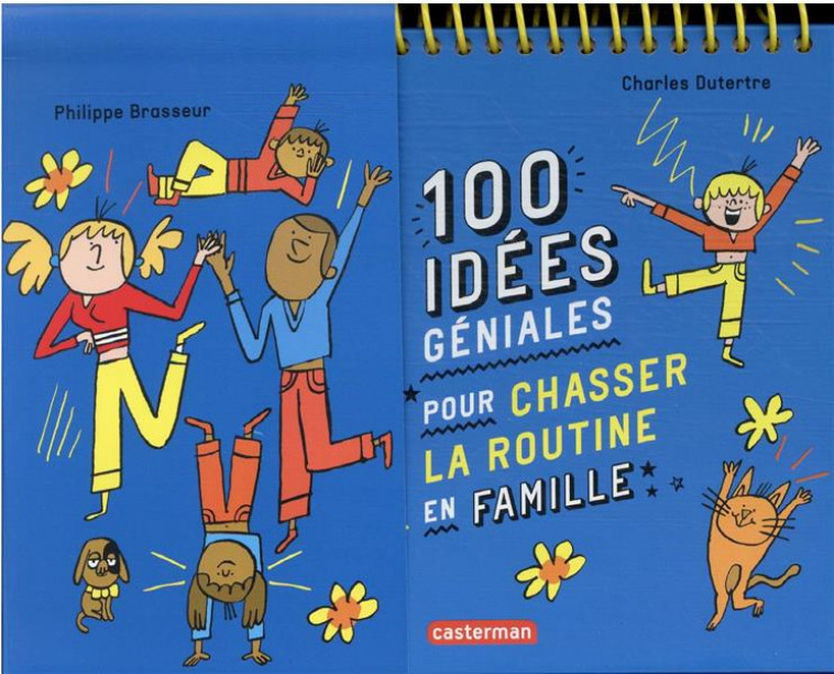100 IDEES GENIALES POUR CHASSER LA ROUTINE EN FAMILLE - 100 IDEES INSPIRANTES POUR REINVENTER LE QUO - BRASSEUR/DUTERTRE - CASTERMAN