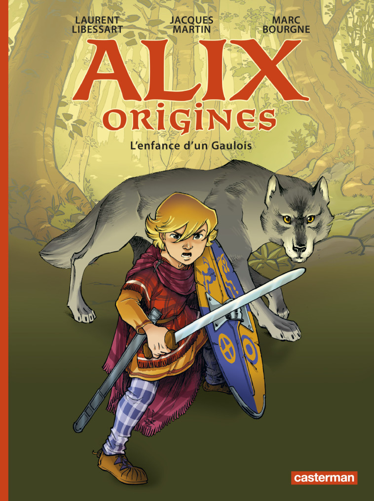 ALIX ORIGINES T1 L-ENFANCE D-UN GAULOIS -  MARC BOURGNE / LAURENT LIBESSART, Marc Bourgne, Laurent Libessart - CASTERMAN