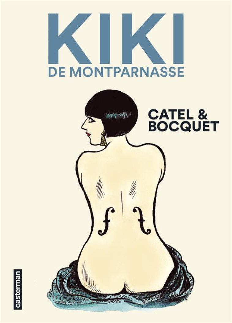 KIKI DE MONTPARNASSE - CATEL/BOCQUET/MULLER - CASTERMAN