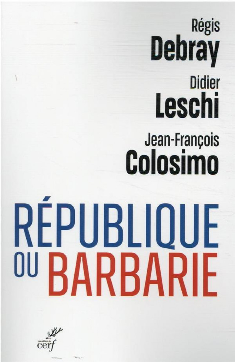 R?PUBLIQUE OU BARBARIE - COLOSIMO/DEBRAY - CERF