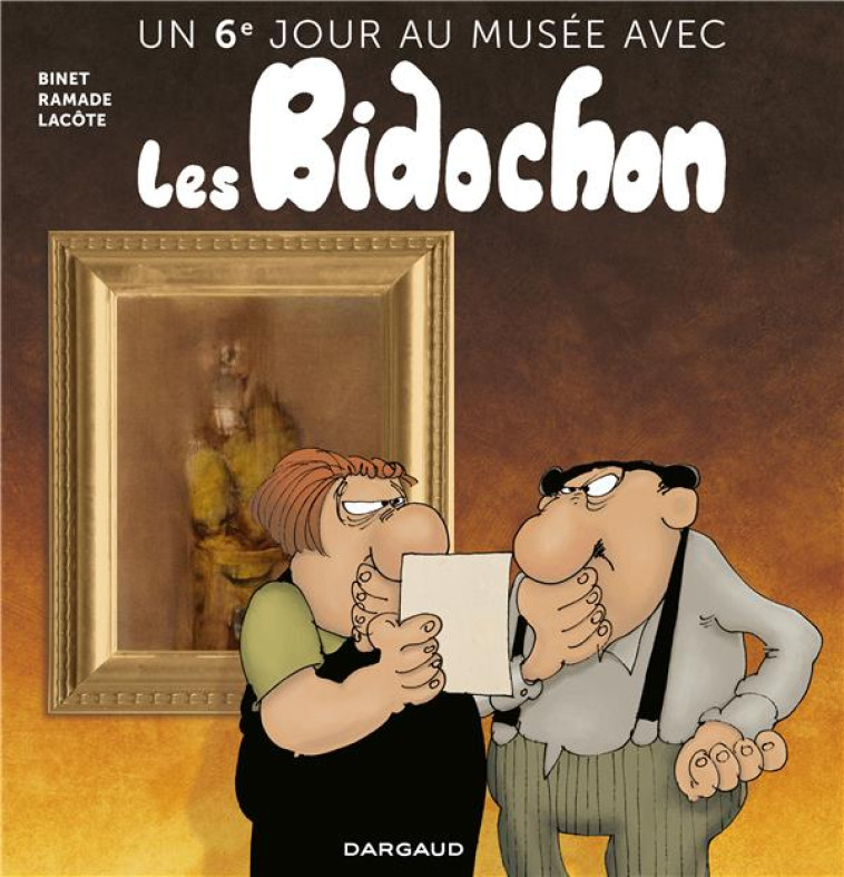 SIXIEME JOUR AU MUSEE AVEC LES BIDOCHON - BINET CHRISTIAN - DARGAUD