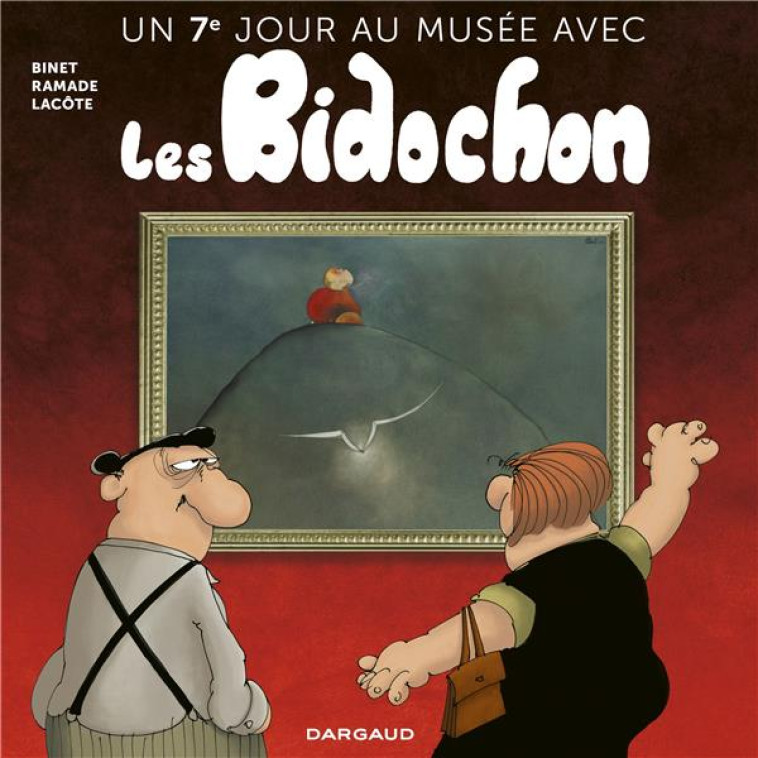 UN SEPTIEME JOUR AU MUSEE AVEC LES BIDOCHON, TOME 7 - BINET CHRISTIAN - NC