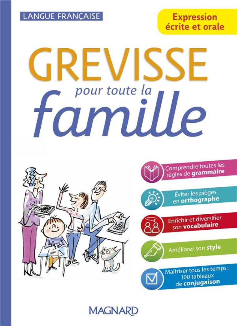 GREVISSE EXPRESSION ECRITE ET ORALE POUR TOUTE LA FAMILLE - PELLAT/CARRERE - MAGNARD