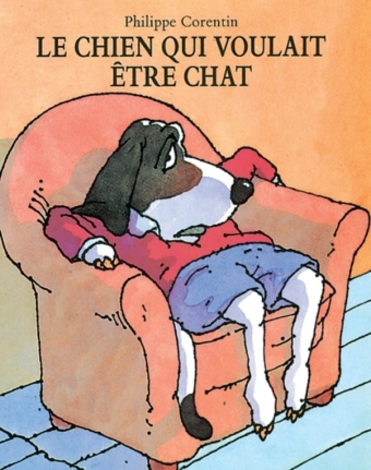 CHIEN QUI VOULAIT ETRE CHAT  LU - PHILIPPE CORENTIN - EDL