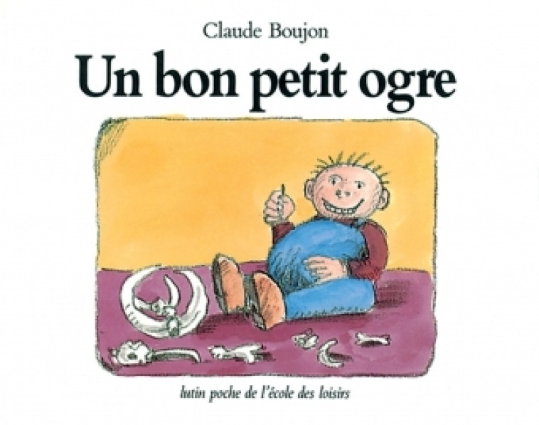 UN BON PETIT OGRE - CLAUDE BOUJON - EDL