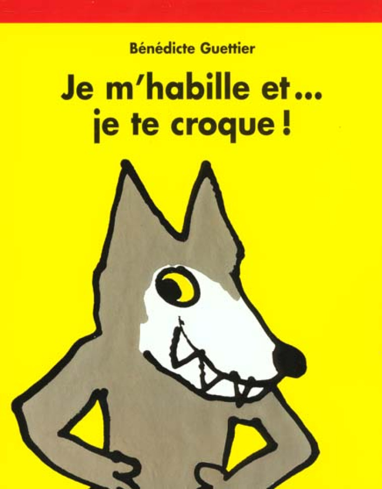 JE M-HABILLE ET JE TE CROQUE - GUETTIER BENEDICTE - EDL