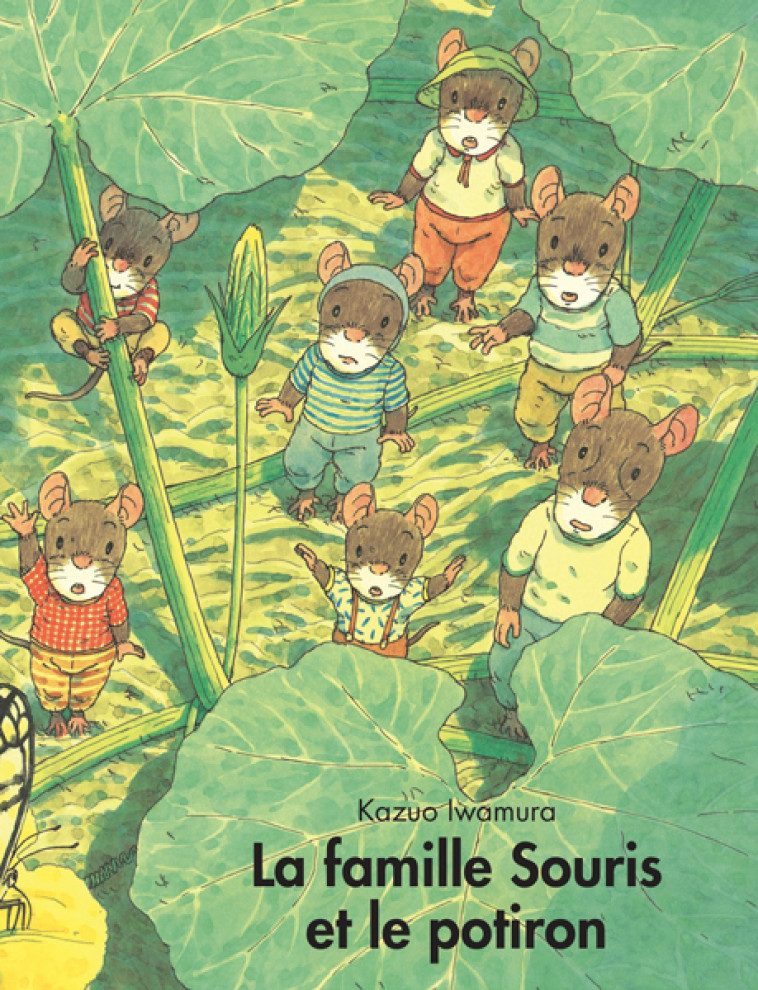 FAMILLE SOURIS ET LE POTIRON (LA) - KAZUO IWAMURA - EDL